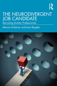 The Neurodivergent Job Candidate (Recruiting Autistic Professionals) - 9780367683887 by Marcia Scheiner, Joan Bogden, 9780367683887