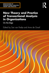 New Theory and Practice of Transactional Analysis in Organizations (On the Edge) - 9781032002965 by Sari van Poelje, Anne de Graaf, 9781032002965