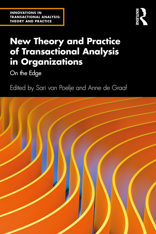 New Theory and Practice of Transactional Analysis in Organizations (On the Edge) - 9781032002965 by Sari van Poelje, Anne de Graaf, 9781032002965