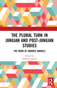 The Plural Turn in Jungian and Post-Jungian Studies (The Work of Andrew Samuels) - 9780367525071 by Stefano Carpani, 9780367525071