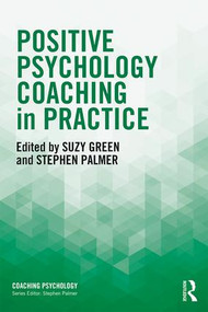 Positive Psychology Coaching in Practice - 9781138860995 by Suzy Green, Stephen Palmer, 9781138860995