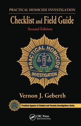 Practical Homicide Investigation Checklist and Field Guide by Vernon J. Geberth, 9781466591882
