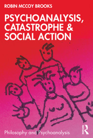 Psychoanalysis, Catastrophe & Social Action - 9780367683184 by Robin McCoy Brooks, 9780367683184