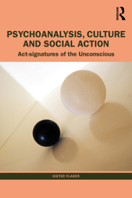 Psychoanalysis, Culture and Social Action (Act Signatures of the Unconscious) - 9780367363642 by Dieter Flader, Bettina Vestring, 9780367363642
