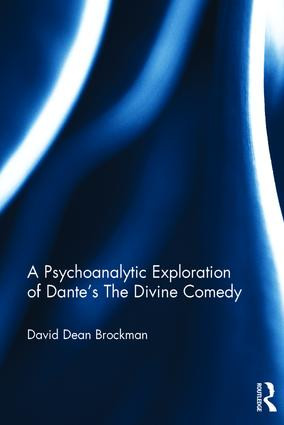 A Psychoanalytic Exploration of Dante's The Divine Comedy - 9781138206731 by David Dean Brockman, 9781138206731