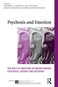 Psychosis and Emotion (The role of emotions in understanding psychosis, therapy and recovery) - 9780415570428 by Andrew I. Gumley, Alf Gillham, Kathy Taylor, Matthias Schwannauer, 9780415570428