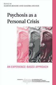 Psychosis as a Personal Crisis (An Experience-Based Approach) - 9780415673303 by Marius Romme, Sandra Escher, 9780415673303
