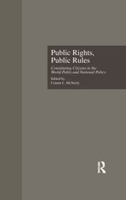 Public Rights, Public Rules (Constituting Citizens in the World Polity and National Policy) - 9781138984271 by Connie L. McNeely, 9781138984271