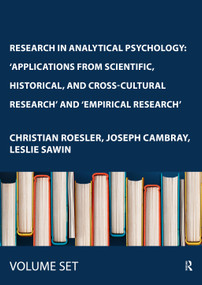 Research in Analytical Psychology (2 Volumes Set): 'Applications from Scientific, Historical, and Cross-Cultural Research' and 'Empirical Research' by Christian Roesler, Joseph Cambray, Leslie Sawin, 9781138543355