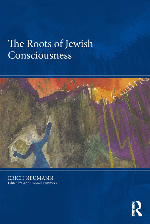 The Roots of Jewish Consciousness (2 Volume set) by Erich Neumann, Ann Conrad Lammers, Ann Conrad Lammers, 9780367185213