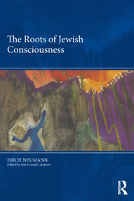 The Roots of Jewish Consciousness (2 Volume set) by Erich Neumann, Ann Conrad Lammers, Ann Conrad Lammers, 9780367185213