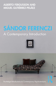 Sándor Ferenczi (A Contemporary Introduction) - 9780367426767 by Alberto Fergusson, Miguel Gutiérrez-Peláez, 9780367426767