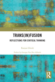 Trans(in)fusion (Reflections for Critical Thinking) - 9780367564094 by Ranjan Ghosh, 9780367564094