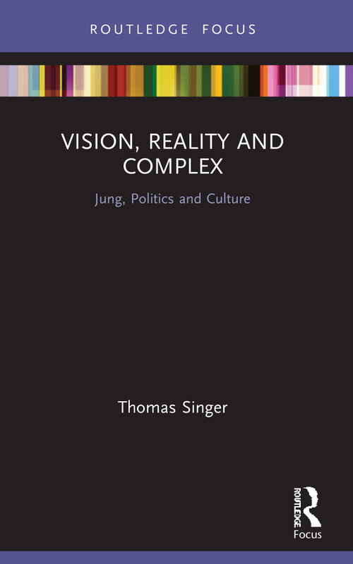 Vision, Reality and Complex (Jung, Politics and Culture) - 9780367538132 by Thomas Singer, 9780367538132