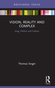 Vision, Reality and Complex (Jung, Politics and Culture) - 9780367538132 by Thomas Singer, 9780367538132