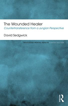 The Wounded Healer (Countertransference from a Jungian Perspective) - 9781138933088 by David Sedgwick, 9781138933088