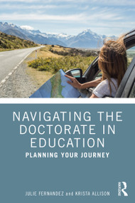 Navigating the Doctorate in Education (Planning Your Journey) - 9781032596006 by Julie Fernandez, Krista Allison, 9781032596006