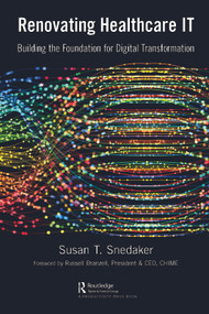 Renovating Healthcare IT (Building the Foundation for Digital Transformation) - 9781032454412 by Susan Snedaker, 9781032454412