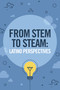 From STEM to STEAM (Latino Perspectives) by , 9781669084945