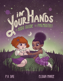 In Your Hands (A Kid's Guide to Palmistry) by P. V. Dai, Elissa Marie, 9781956712186