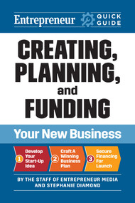 Creating, Planning, and Funding Your New Business by The Staff of Entrepreneur Media, Stephanie Diamond, 9781642011722