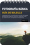 Fotografía básica: Guía de bolsillo (Basic Photography: Pocket Guide) (Fundamentos de la exposición, ajustes de cámara, información sobre el objetivo, consejos clave de composición y escenarios fotogr.. (Spanish Edition) by Rocky Nook, 9798888141762