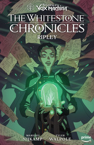 The Legend of Vox Machina: The Whitestone Chronicles Volume 1--Ripley by Critical Role, Marieke Nijkamp, Tyler Walpole, Jimmy Betancourt, Richard Starkings, 9781506732275