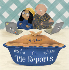 The Pie Reports by Hayley Lowe, 9781459838079
