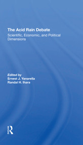 The Acid Rain Debate (Scientific, Economic, And Political Dimensions) - 9780367305444 by Ernest J Yanarella, Randal H. Ihara, 9780367305444