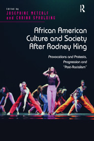 African American Culture and Society After Rodney King (Provocations and Protests, Progression and 'Post-Racialism') - 9781032098524 by Josephine Metcalf, Carina Spaulding, 9781032098524