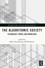 The Algorithmic Society (Technology, Power, and Knowledge) - 9780367682651 by Marc Schuilenburg, Rik Peeters, 9780367682651