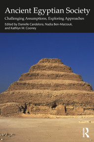 Ancient Egyptian Society (Challenging Assumptions, Exploring Approaches) - 9780367434632 by Danielle Candelora, Nadia Ben-Marzouk, Kathlyn M. Cooney, 9780367434632