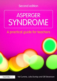 Asperger Syndrome (A Practical Guide for Teachers) - 9780415483711 by Val Cumine, Julia Dunlop, Gill Stevenson, 9780415483711
