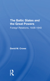 The Baltic States And The Great Powers (Foreign Relations, 19381940) - 9780367305741 by David Crowe, 9780367305741
