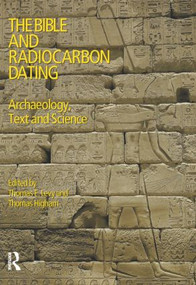 The Bible and Radiocarbon Dating (Archaeology, Text and Science) - 9781845530570 by Thomas Levy, Thomas Higham, 9781845530570