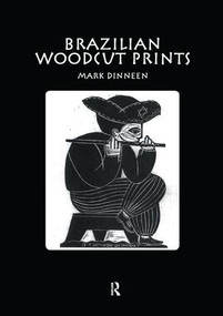 Brazilian Woodcut Prints by Mark Dinneen, 9781138964983