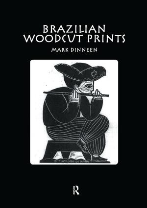 Brazilian Woodcut Prints by Mark Dinneen, 9781138964983