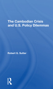 The Cambodian Crisis And U.s. Policy Dilemmas - 9780367305963 by Robert G Sutter, 9780367305963