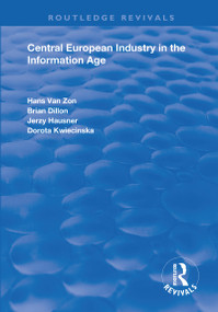 Central European Industry in the Information Age - 9781138724938 by Hans Van Zon, Brian Dillon, Jerzy Hausner, Dorota Kwieciska, 9781138724938