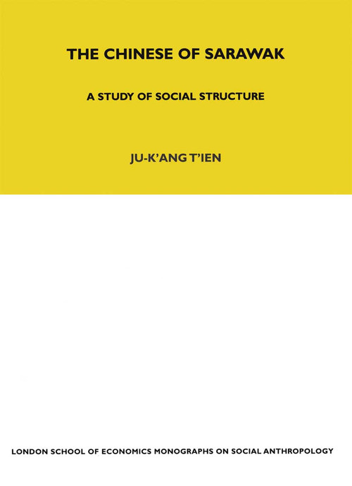 The Chinese of Sarawak (A Study of Social Structure) - 9780367717100 by Ju-K'ang Tien, 9780367717100