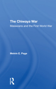The Chiwaya War (Malawians In The First World War) - 9780367306304 by Melvin E Page, 9780367306304