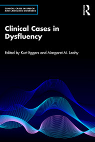 Clinical Cases in Dysfluency by Kurt Eggers, Margaret Leahy, 9781032015385