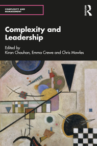 Complexity and Leadership by Kiran Chauhan, Emma Crewe, Chris Mowles, 9780367551599