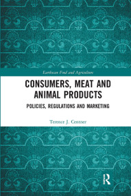 Consumers, Meat and Animal Products (Policies, Regulations and Marketing) - 9780367671433 by Terence J. Centner, 9780367671433