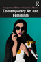 Contemporary Art and Feminism by Jacqueline Millner, Catriona Moore, 9780367492243