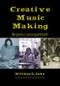 Creative Music Making by William L Cahn, 9780415972826
