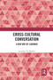 Cross-Cultural Conversation (A New Way of Learning) - 9780367727536 by Anindita N. Balslev, 9780367727536