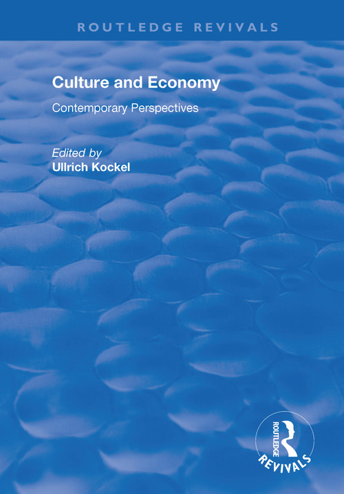 Culture and Economy (Contemporary Perspectives) - 9781138719248 by Ullrich Kockel, 9781138719248