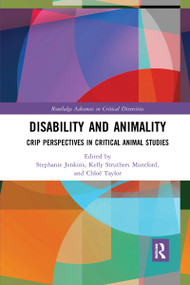 Disability and Animality (Crip Perspectives in Critical Animal Studies) - 9781032172705 by Stephanie Jenkins, Kelly Struthers Montford, Chloë Taylor, 9781032172705