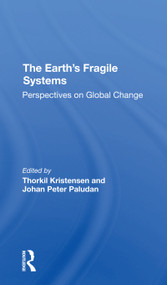 The Earth's Fragile Systems (Perspectives On Global Change) - 9780367306908 by Thorkil Kristensen, Johan Peter Paludan, 9780367306908